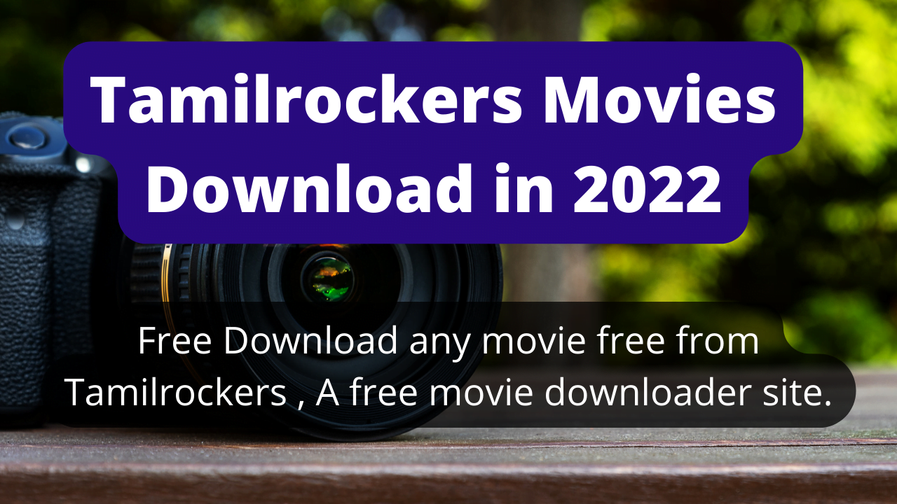 Tamilrockers Movies Download in 2022