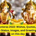 Happy Dhanteras 2022 Wishes, Quotes, Messages, WhatsApp Status, Images, and Greetings to share on this day