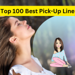 Top 100 Best Pick-Up Line