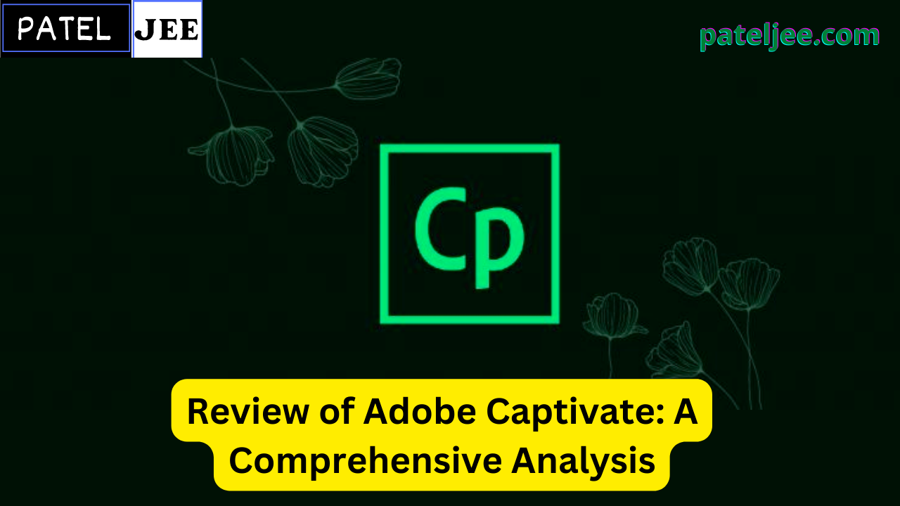 Review of Adobe Captivate - A Comprehensive Analysis