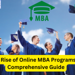The Rise of Online MBA Programs- A Comprehensive Guide