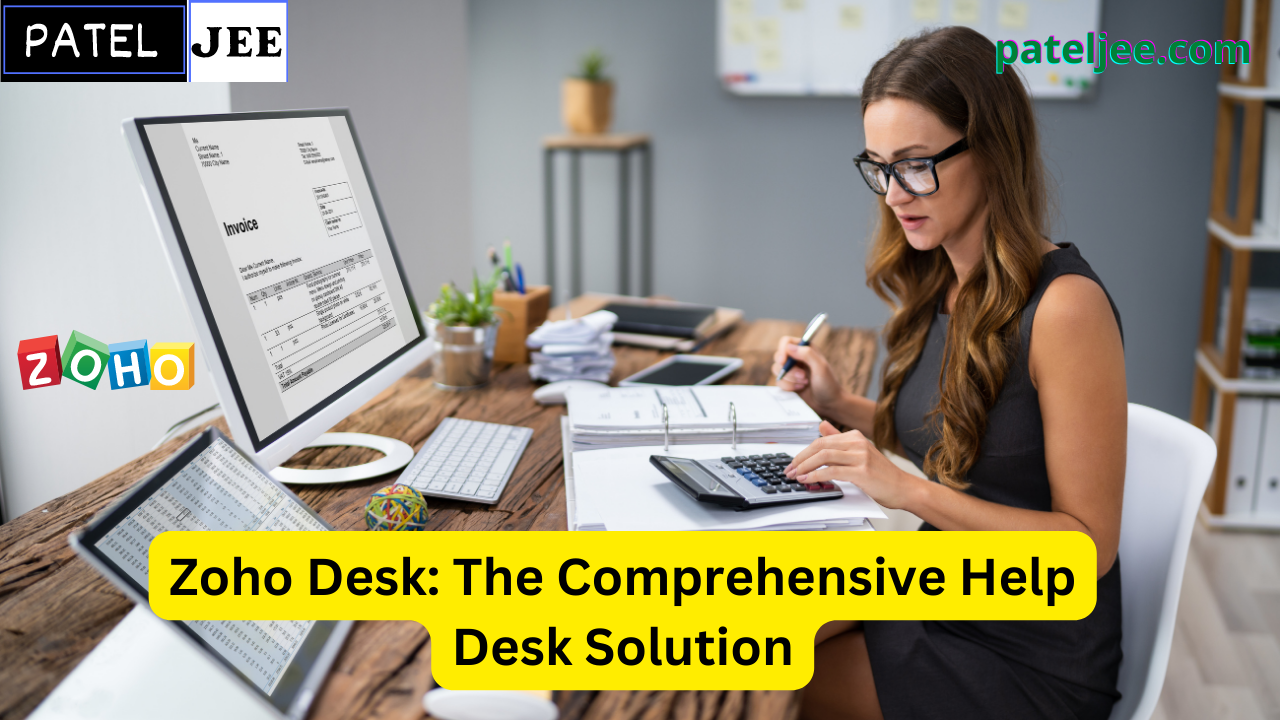Zoho Desk- The Comprehensive Help Desk Solution